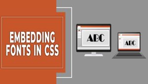 The Ultimate Guide To Embedding Fonts In CSS