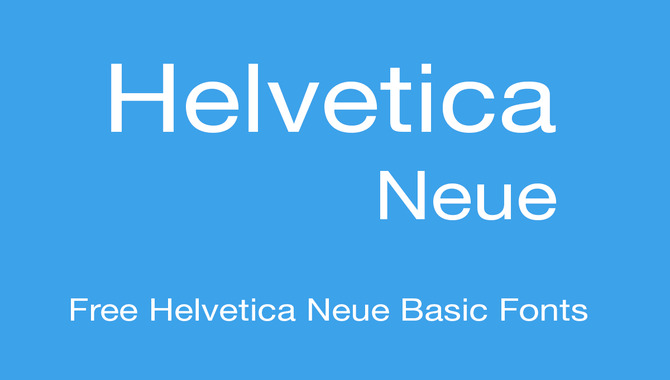 Features & Benefits Of Helvetica Neue Font