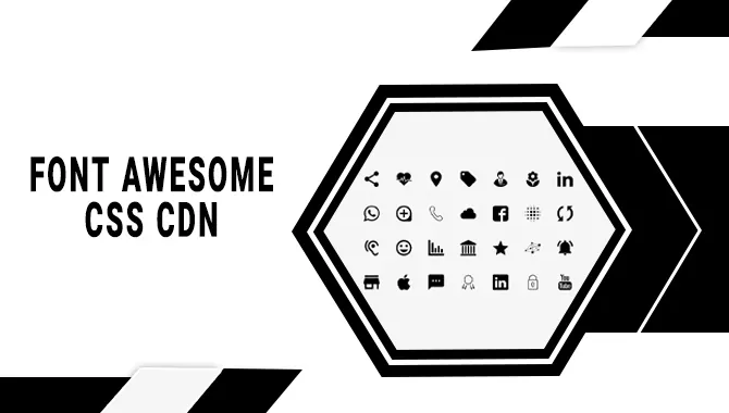 Boost Your Design With Font Awesome CSS CDN