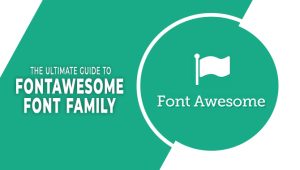 The Ultimate Guide To Font Awesome Font Family