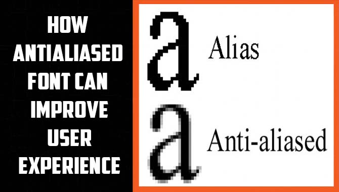 How Antialiased Font Can Improve User Experience