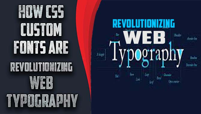 How CSS Custom Fonts Are Revolutionizing Web Typography