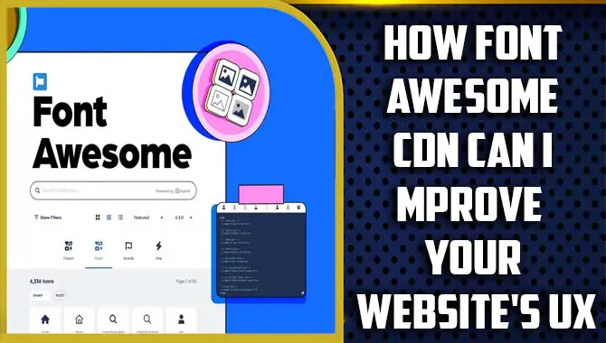 How Font Awesome CDN Can Improve Your Website's UX