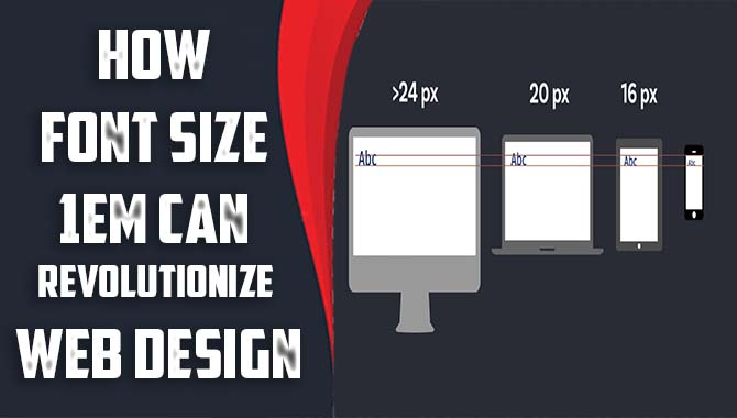 How Font Size 1em Can Revolutionize Web Design
