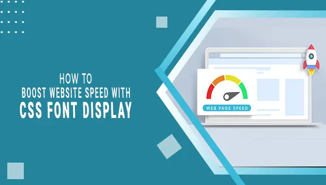 How To Boost Website Speed With CSS Font Display