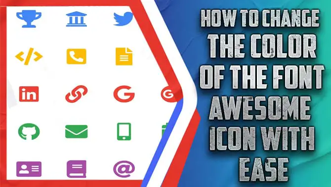 how-to-change-the-color-of-the-font-awesome-icon-with-ease-explained