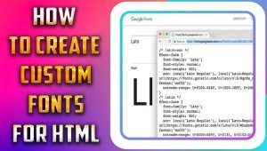 How To Create Custom Fonts For HTML: A Beginner Guide