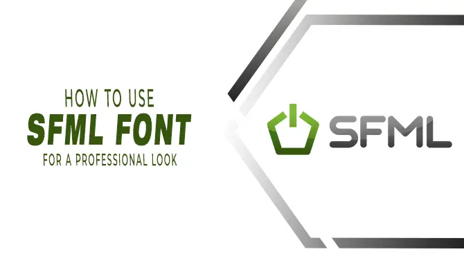 How To Use SFML Font For A Professional Look