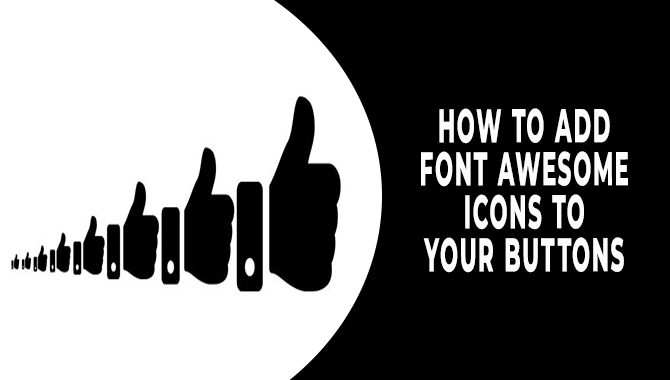 How To Add Font Awesome Icons To Your Buttons