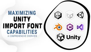 Maximizing Unity Import Font Capabilities: A Comprehensive Overview