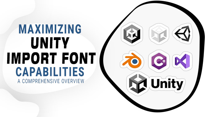 Maximizing Unity Import Font Capabilities