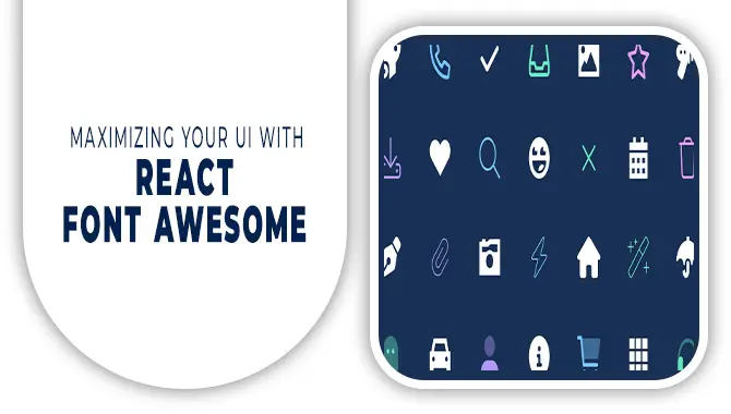 Maximizing Your UI With React Font Awesome – A Comprehensive Guide
