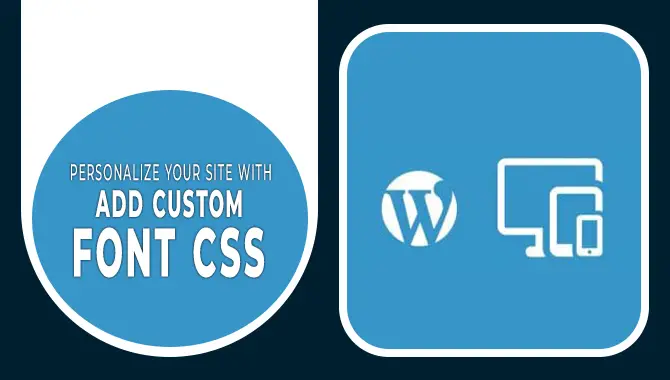 Personalize Your Site With Add Custom Font CSS