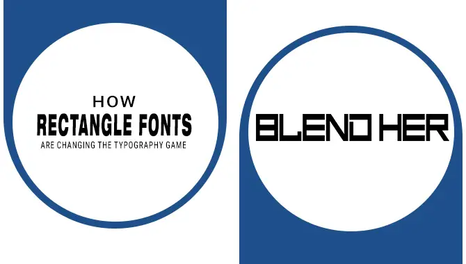 How Rectangle Fonts Are Changing The Typography Game