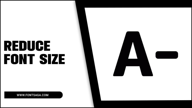 How To Reduce Font Size [Follow The Guideline]