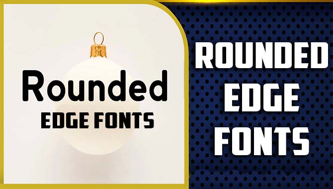 Rounded Edge Fonts