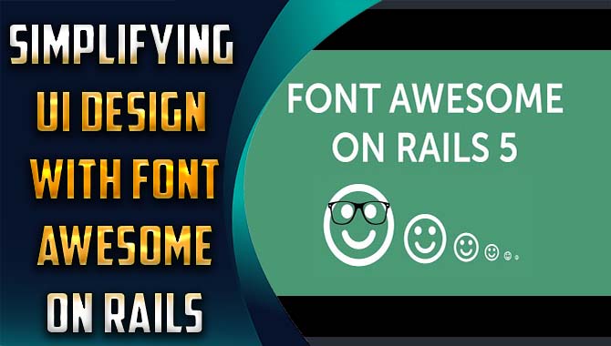 Simplifying UI Design With Font Awesome On Rails