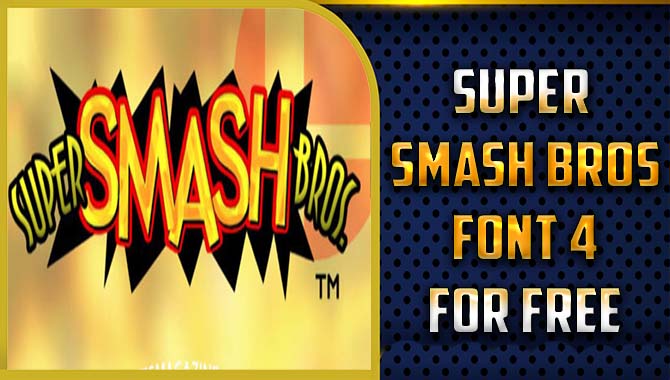 Super Smash Bros Font 4 For Free