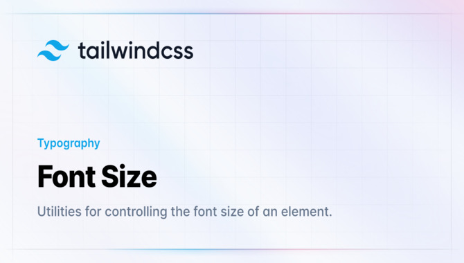 The Power Of Font Size Tailwind Boosting User Experience
