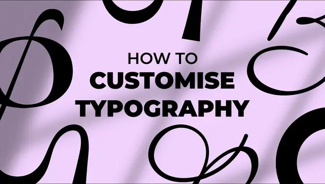 Tips For Customizing Typography