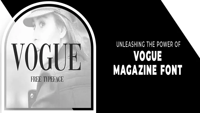 Unleashing The Power Of Vogue Magazine Font