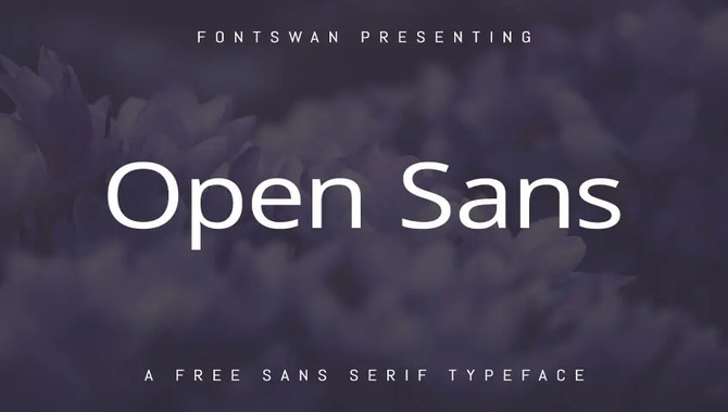 Utilizing Font Open Sans For Maximum Impact