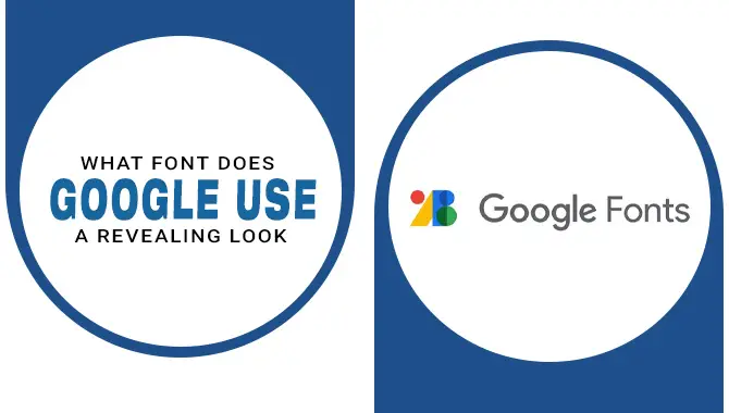 What Font Does Google Use? [A Revealing Look]