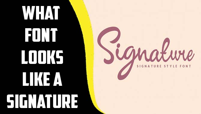 What Font Looks Like A Signature