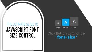 The Ultimate Guide To Javascript Font Size Control