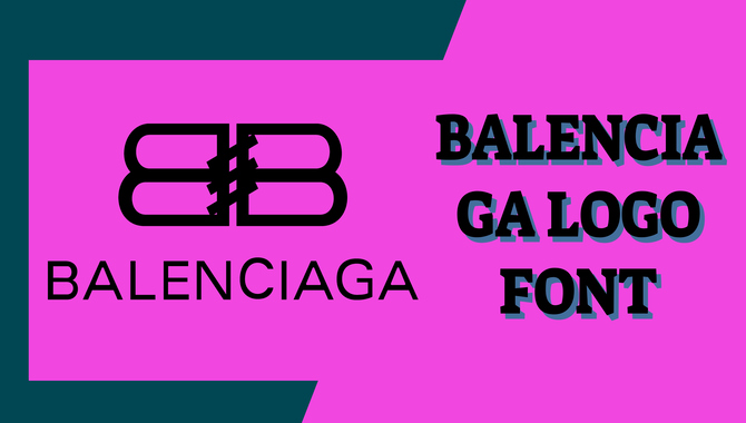 Balenciaga Logo Font - A Designer's Guide