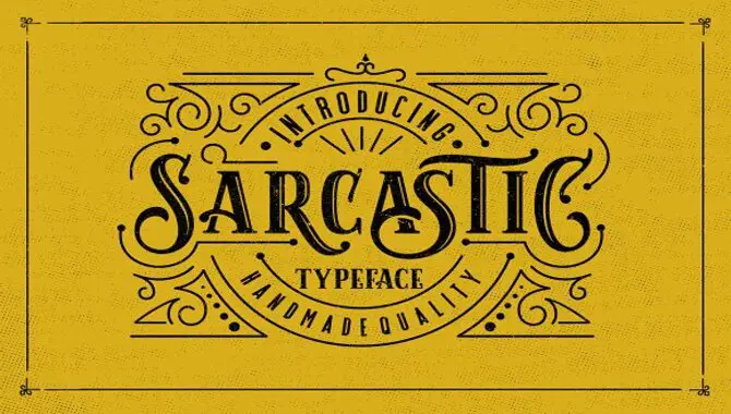 Benefits Of Using A Sarcastic Font In Design And Communication