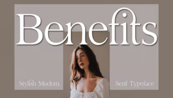Benefits Of Using The Font
