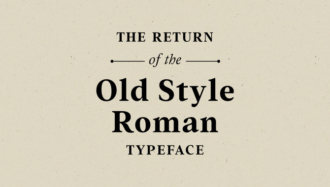 Considerations For Legibility And Readability With Roman Letters Font