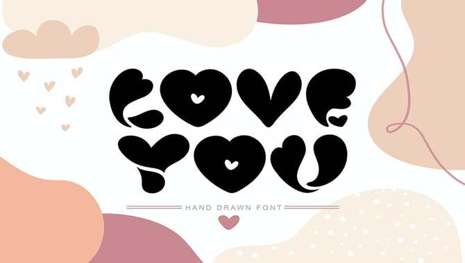 Creative Ways To Use Hearts Font In Your Designs