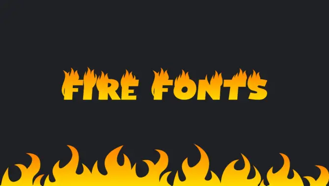 Exploring Different Dept Fire Fonts