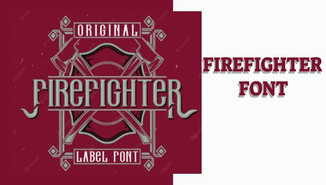 Firefighter Font – All You Need To Know About This Font