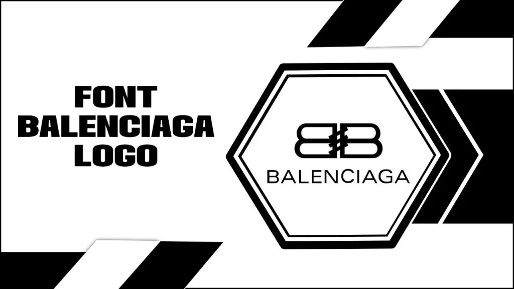 Font Balenciaga Logo: Explained In 7 Steps
