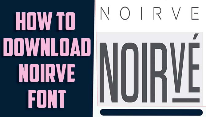 How To Download Noirve Font