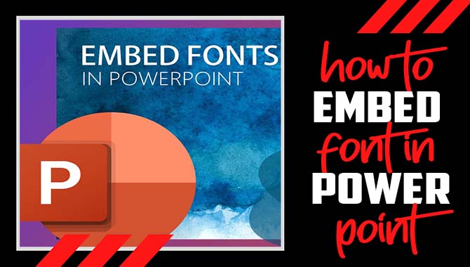 How To Embed Font In Powerpoint