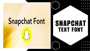 Snapchat Text Font: A Comprehensive Guideline