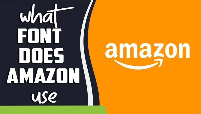 What Font Does Amazon Use? Unveiling The Mystery