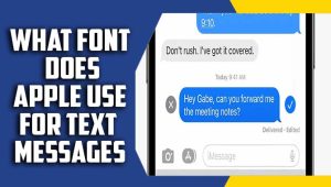 What Font Does Apple Use For Text Messages – Exploring The Secret