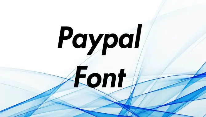 What Font Does Paypal Use - You Should Know