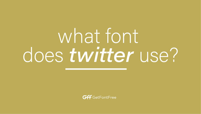 What Font Does Twitter Use Detailed Answer Of Its Use