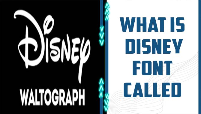 What Is Disney Font Called