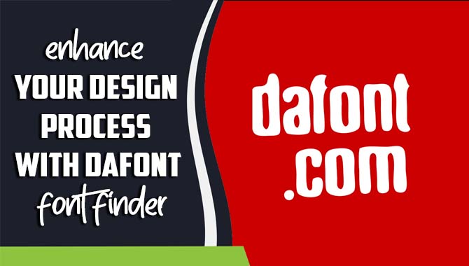 Enhance Your Design Process With Dafont Font Finder