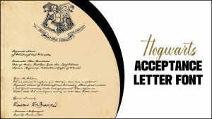 How To Choose The Best Hogwarts Acceptance Letter Font – Effective Manner