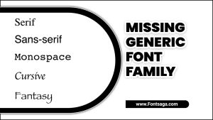 Unexpected Missing Generic Font Family: A Quick Guide