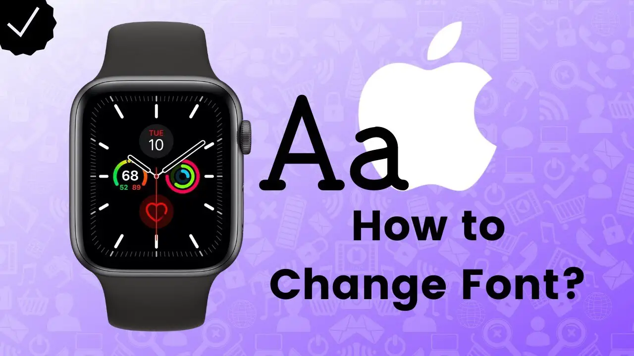 How To Change The Font On The Apple Watch