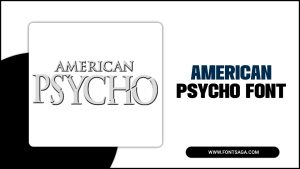 American Psycho Font: A Guide To Typography